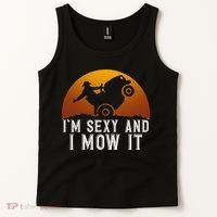 IM Sexy And I Mow It Lawnmower Lawn Mowing Gardener Tank Top thumb 2