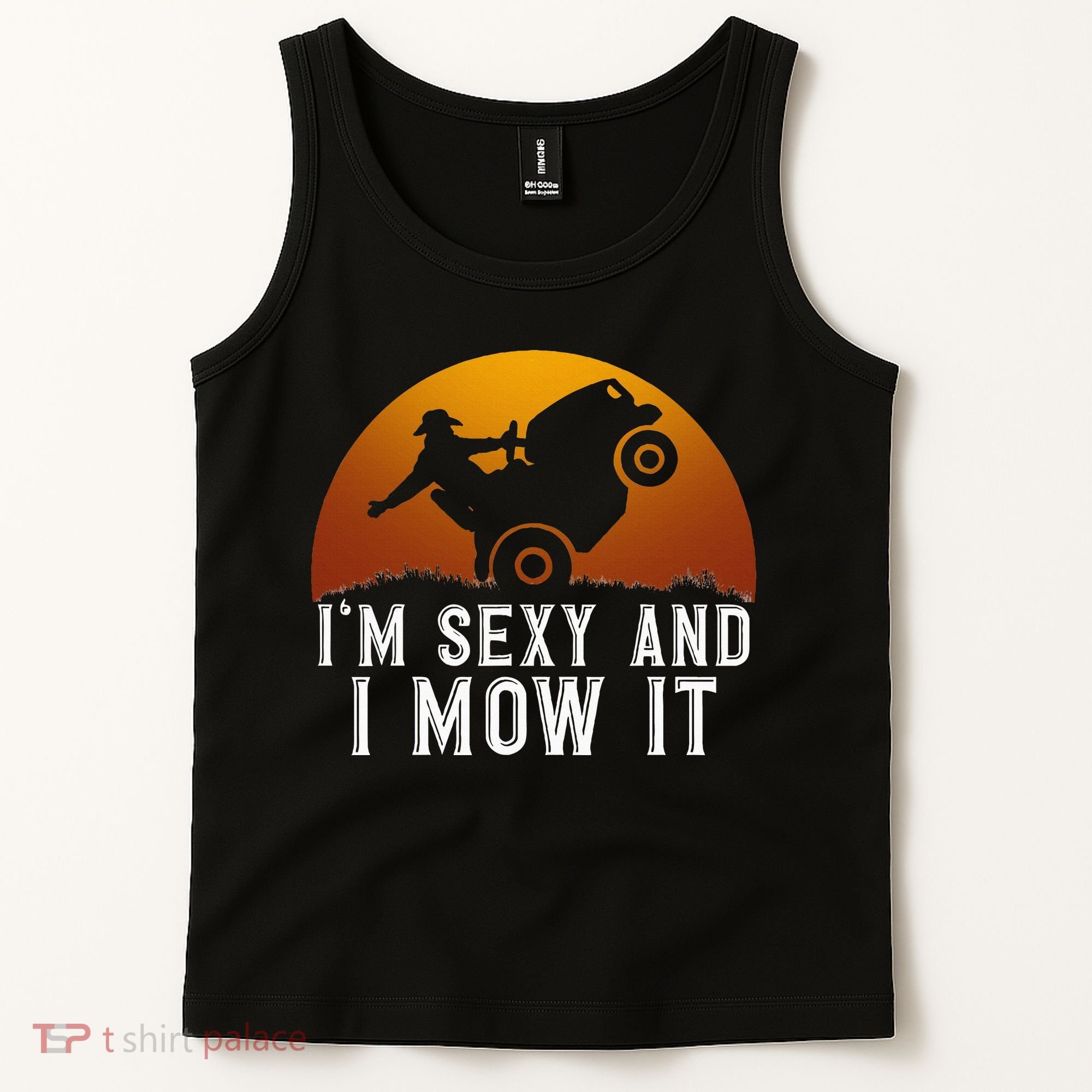IM Sexy And I Mow It Lawnmower Lawn Mowing Gardener Tank Top