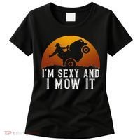 IM Sexy And I Mow It Lawnmower Lawn Mowing Gardener Women's T-Shirt thumb 0
