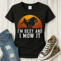 IM Sexy And I Mow It Lawnmower Lawn Mowing Gardener Women's T-Shirt thumb 3