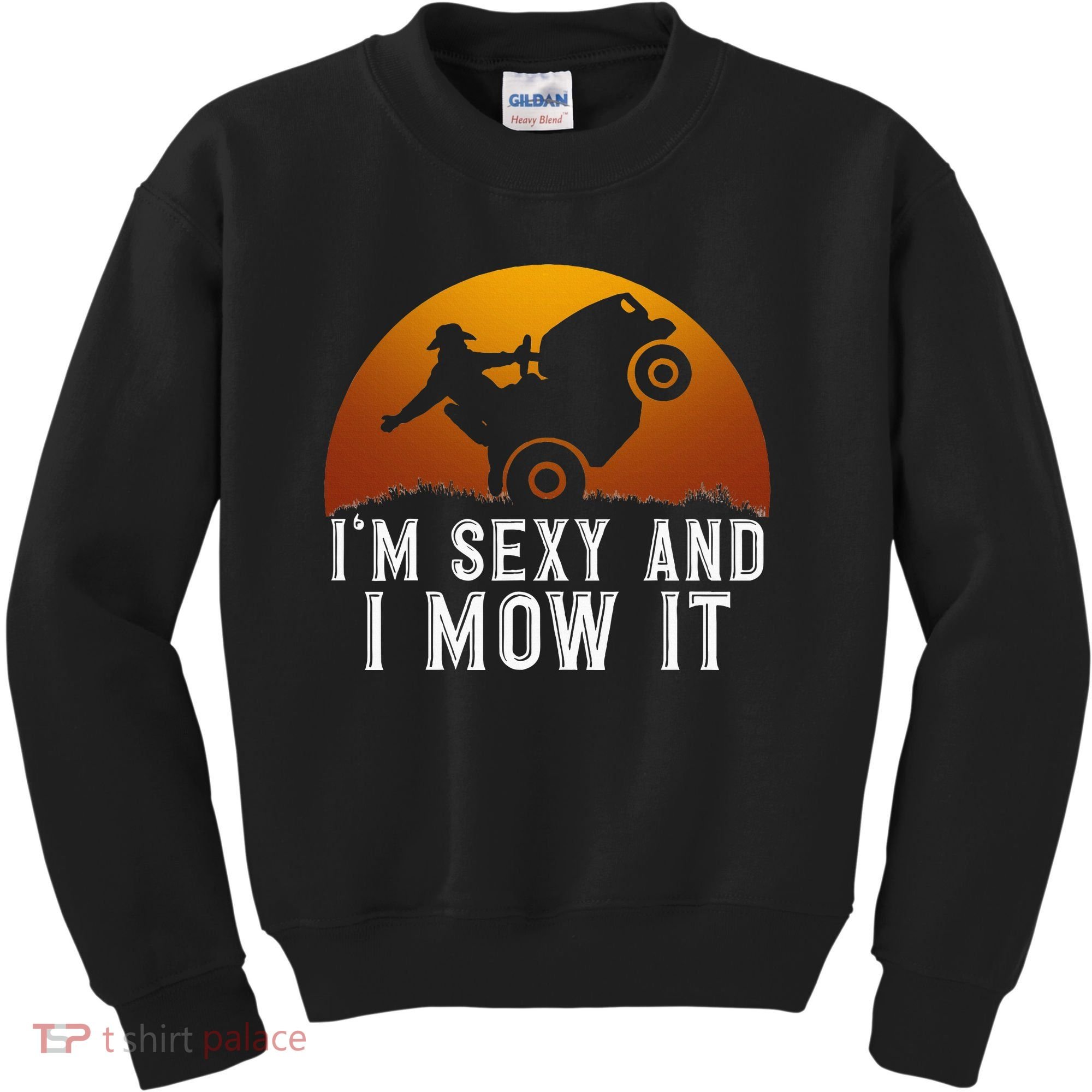 IM Sexy And I Mow It Lawnmower Lawn Mowing Gardener Kids Sweatshirt