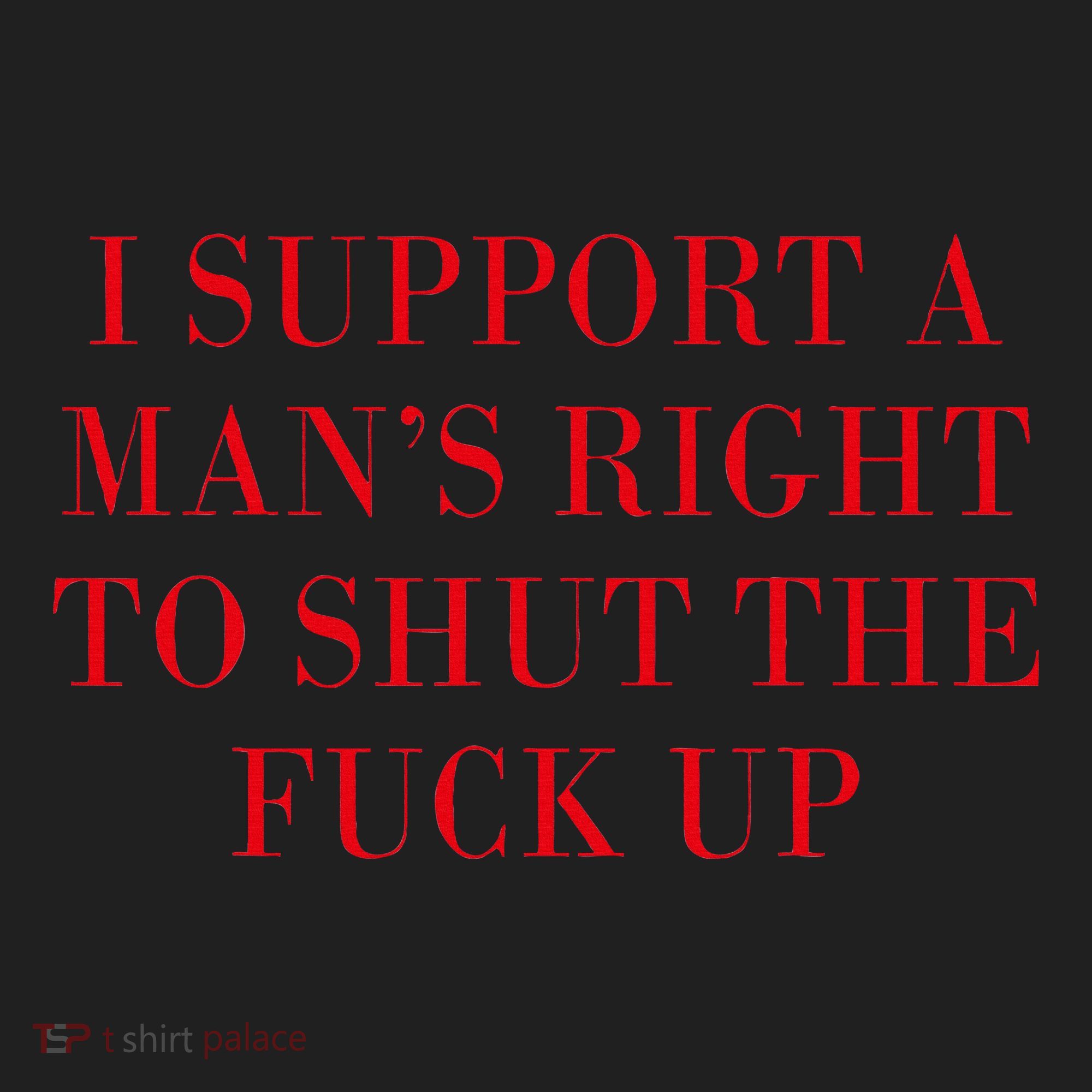 I Support A ManS Right To Shut The Fuck Up Golf Towel