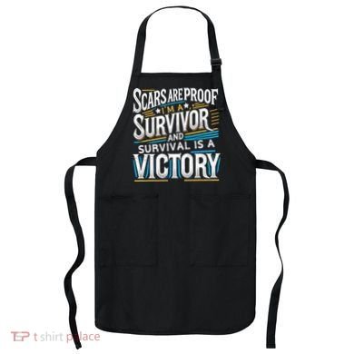 Inspirational Scars Are Proof IM A Survivor Surgery Apron