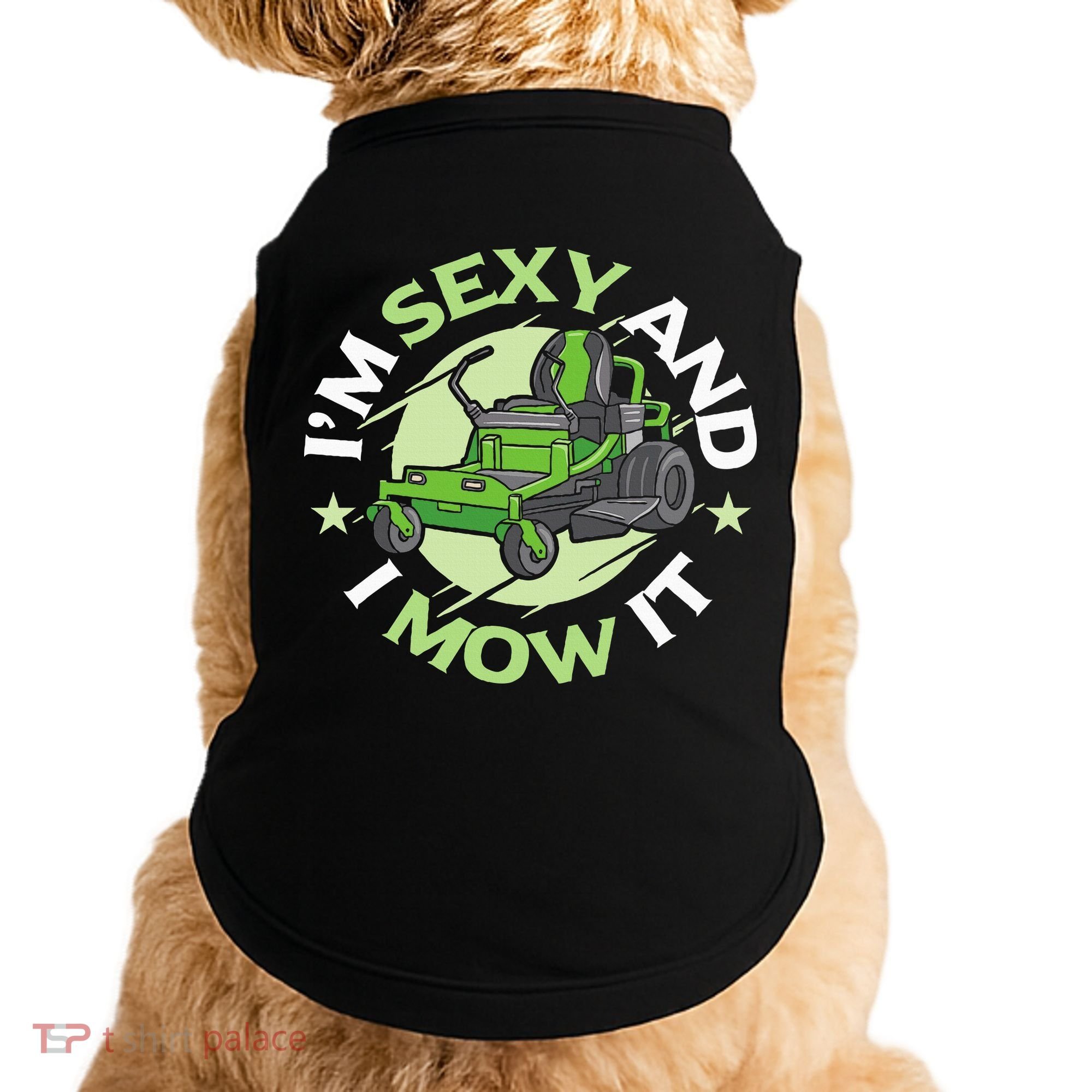 IM Sexy And I Mow It Funny Lawn Mowing Service Doggie Tank