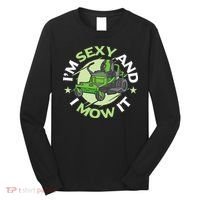 IM Sexy And I Mow It Funny Lawn Mowing Service Long Sleeve Shirt thumb 0