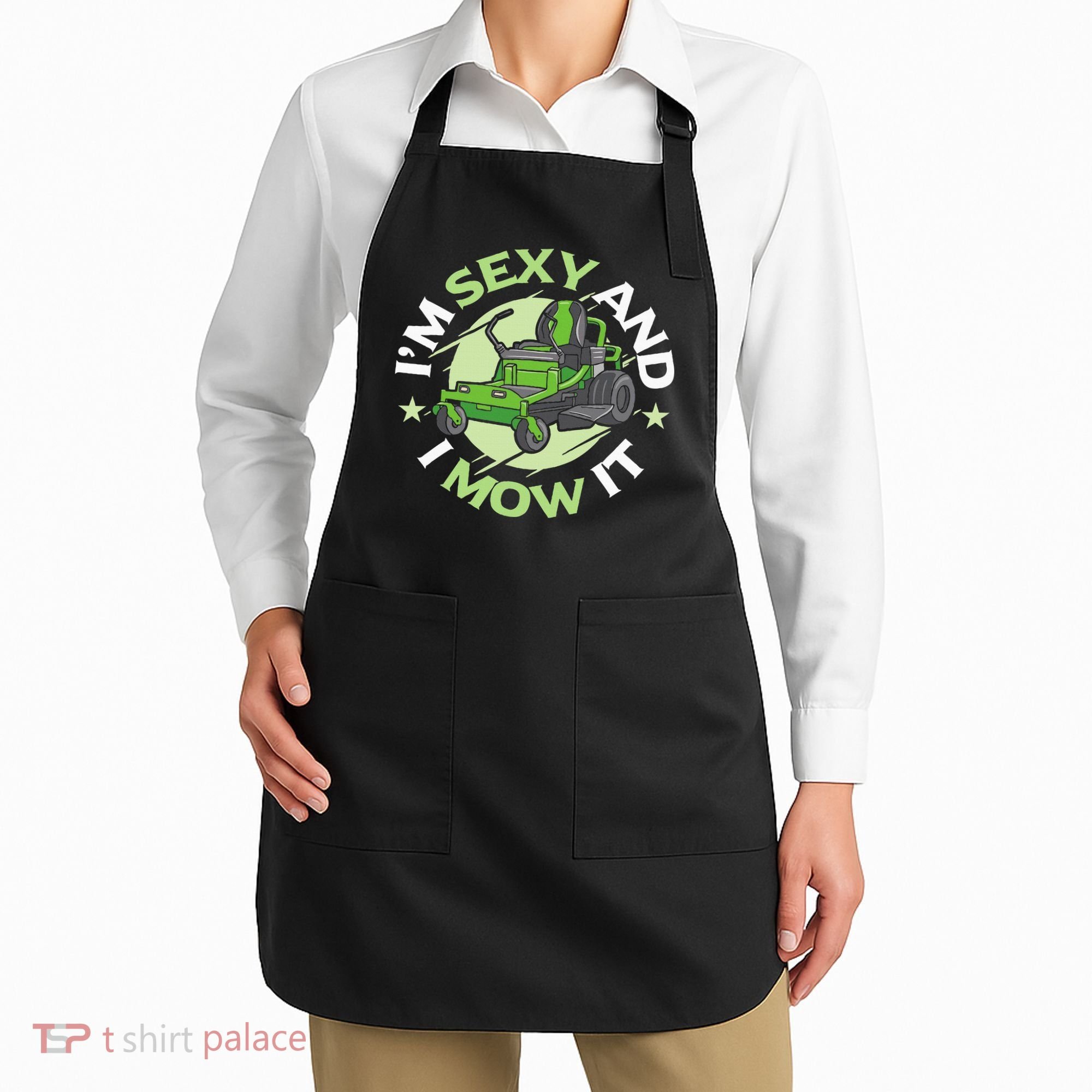 IM Sexy And I Mow It Funny Lawn Mowing Service Apron