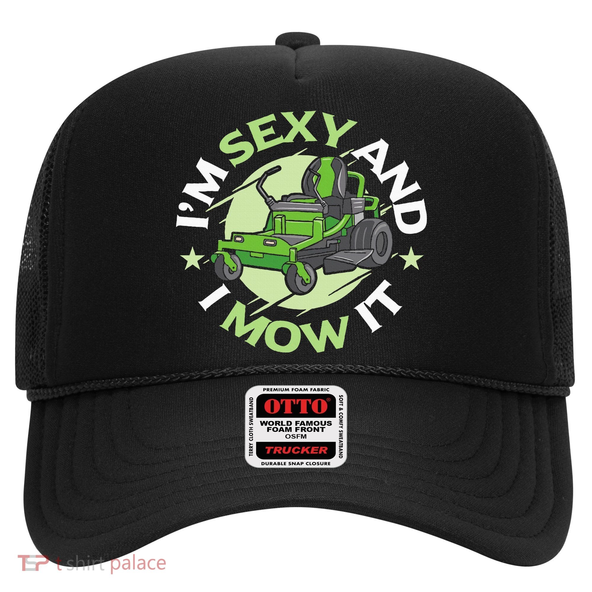 IM Sexy And I Mow It Funny Lawn Mowing Service Hat