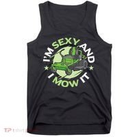 IM Sexy And I Mow It Funny Lawn Mowing Service Tank Top thumb 0