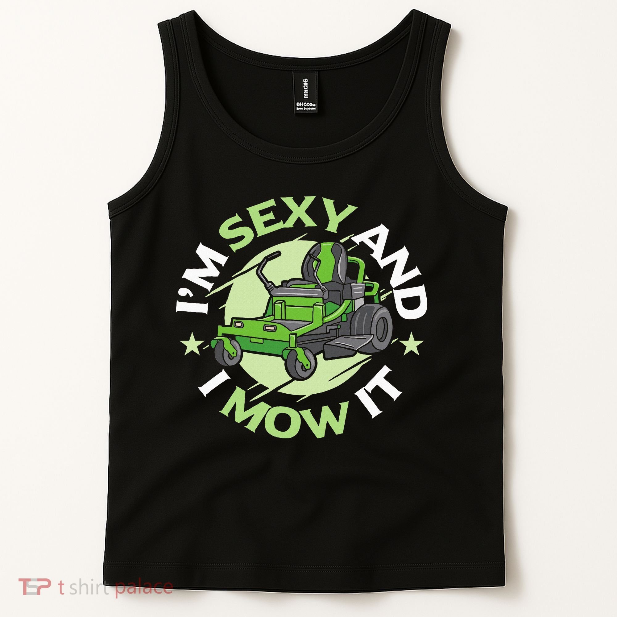 IM Sexy And I Mow It Funny Lawn Mowing Service Tank Top