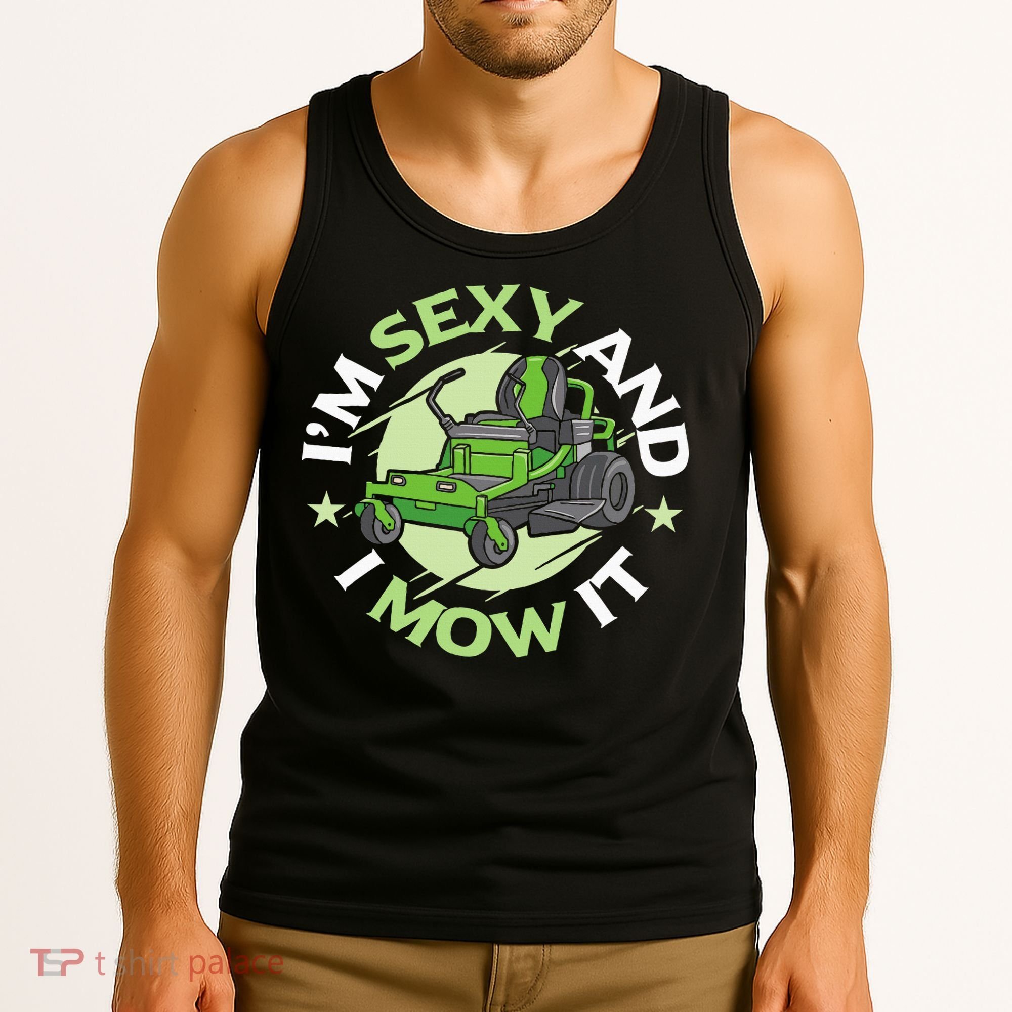 IM Sexy And I Mow It Funny Lawn Mowing Service Tank Top
