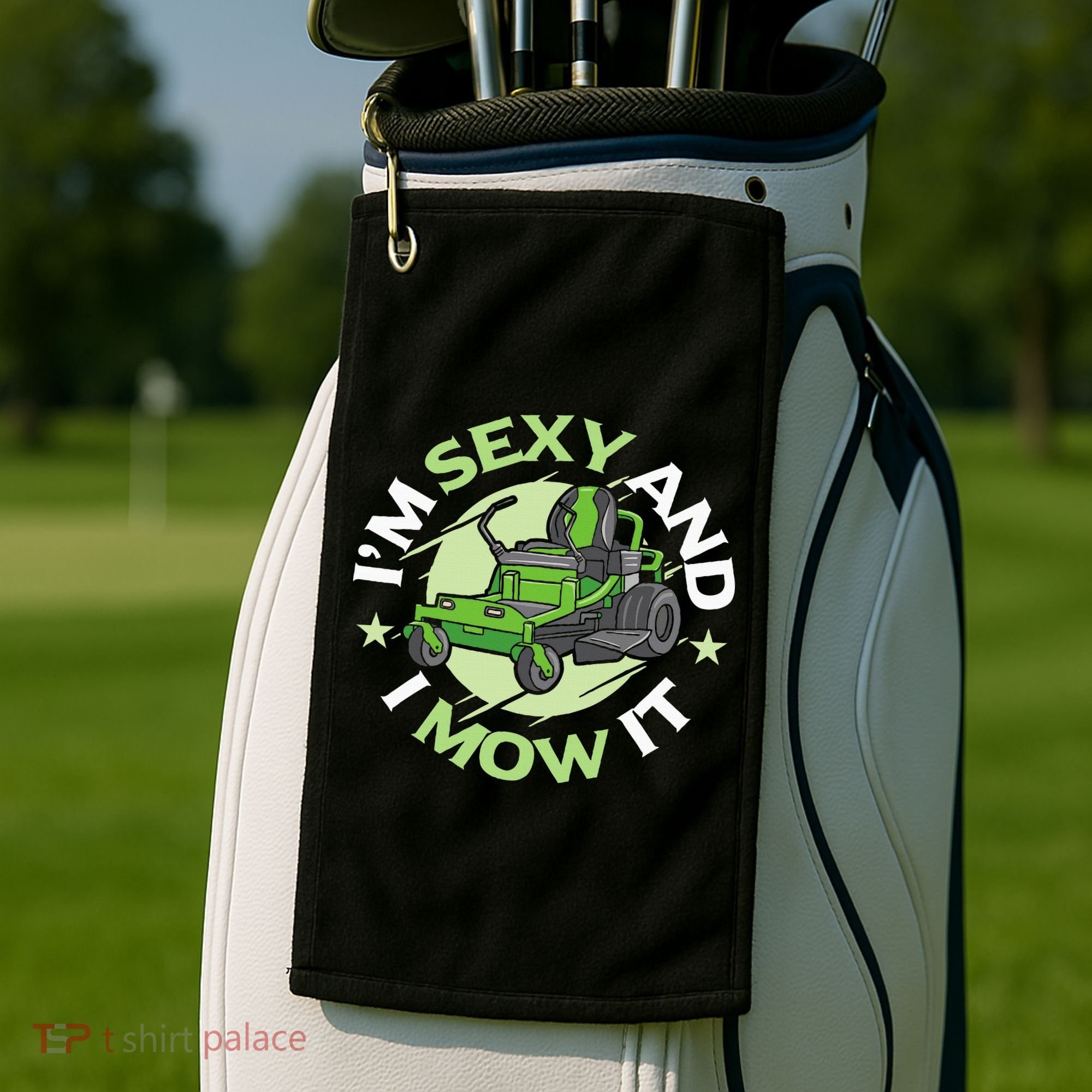 IM Sexy And I Mow It Funny Lawn Mowing Service Golf Towel