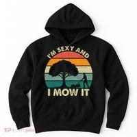 I'm Sexy And I Mow It Funny Lawn Mower Pun Landscape Hoodie thumb 0
