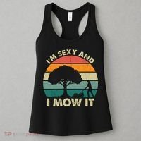 I'm Sexy And I Mow It Funny Lawn Mower Pun Landscape Women's Tank Top thumb 3