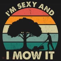 I'm Sexy And I Mow It Funny Lawn Mower Pun Landscape Women's Tank Top thumb 5