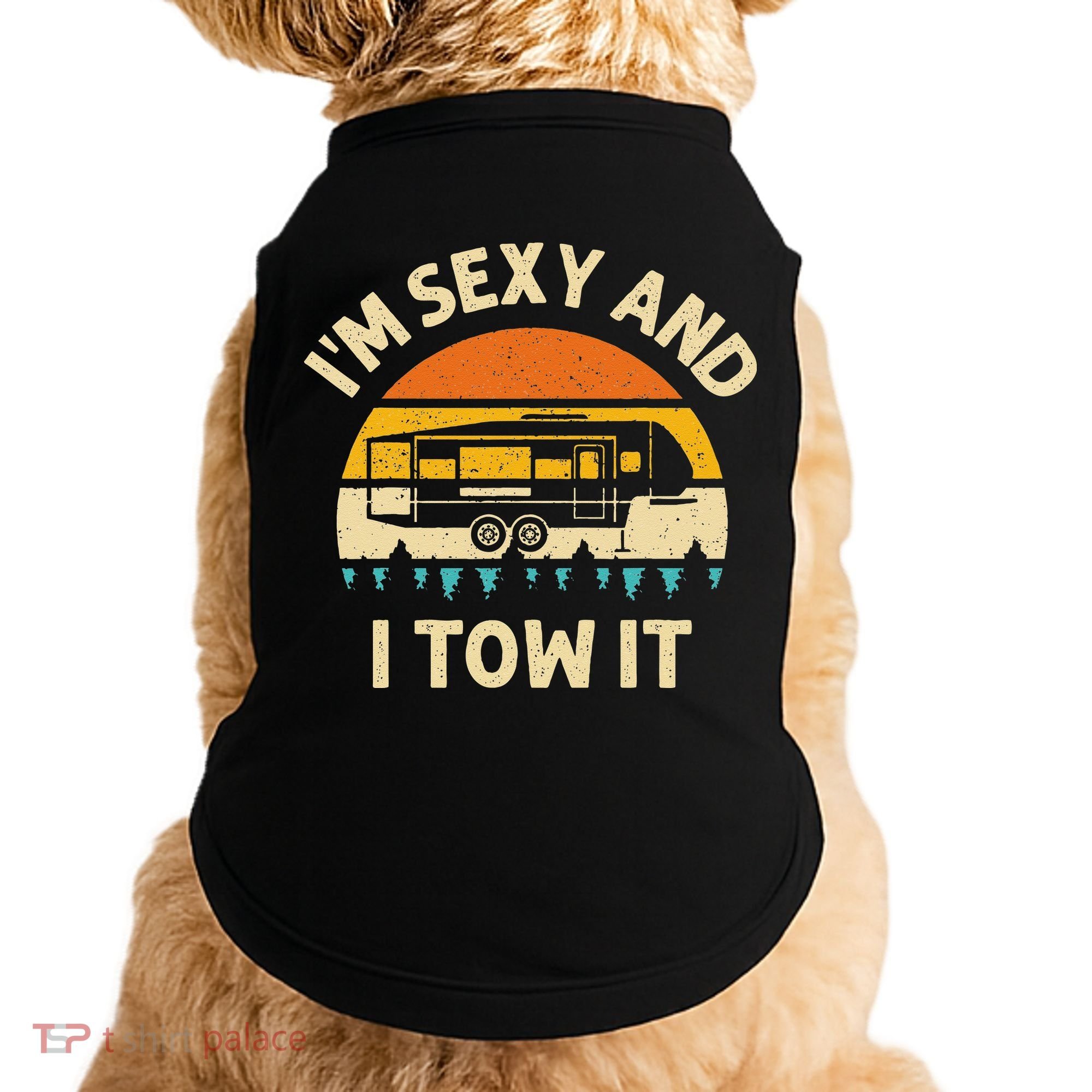 Im Sexy And I Tow It Camper RV Doggie Tank