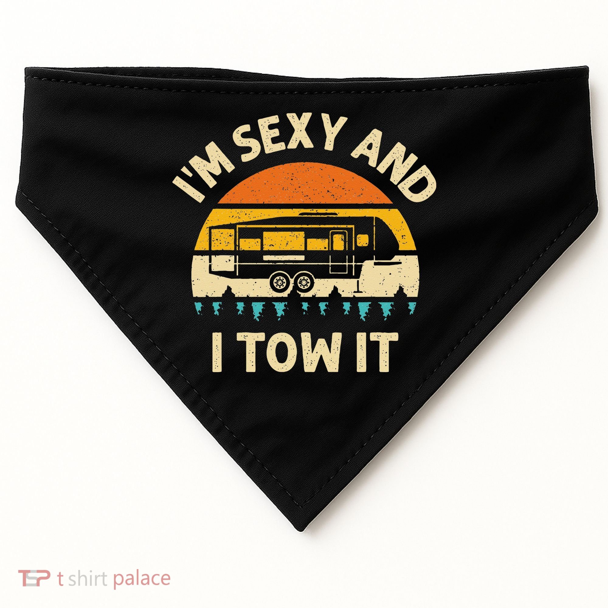 Im Sexy And I Tow It Camper RV USA-Made Doggie Bandana
