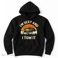 Im Sexy And I Tow It Camper RV Hoodie thumb 0