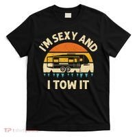 Im Sexy And I Tow It Camper RV T-Shirt thumb 0