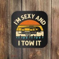 Im Sexy And I Tow It Camper RV Coaster thumb 0