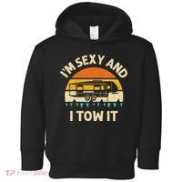 Im Sexy And I Tow It Camper RV Toddler Hoodie thumb 0