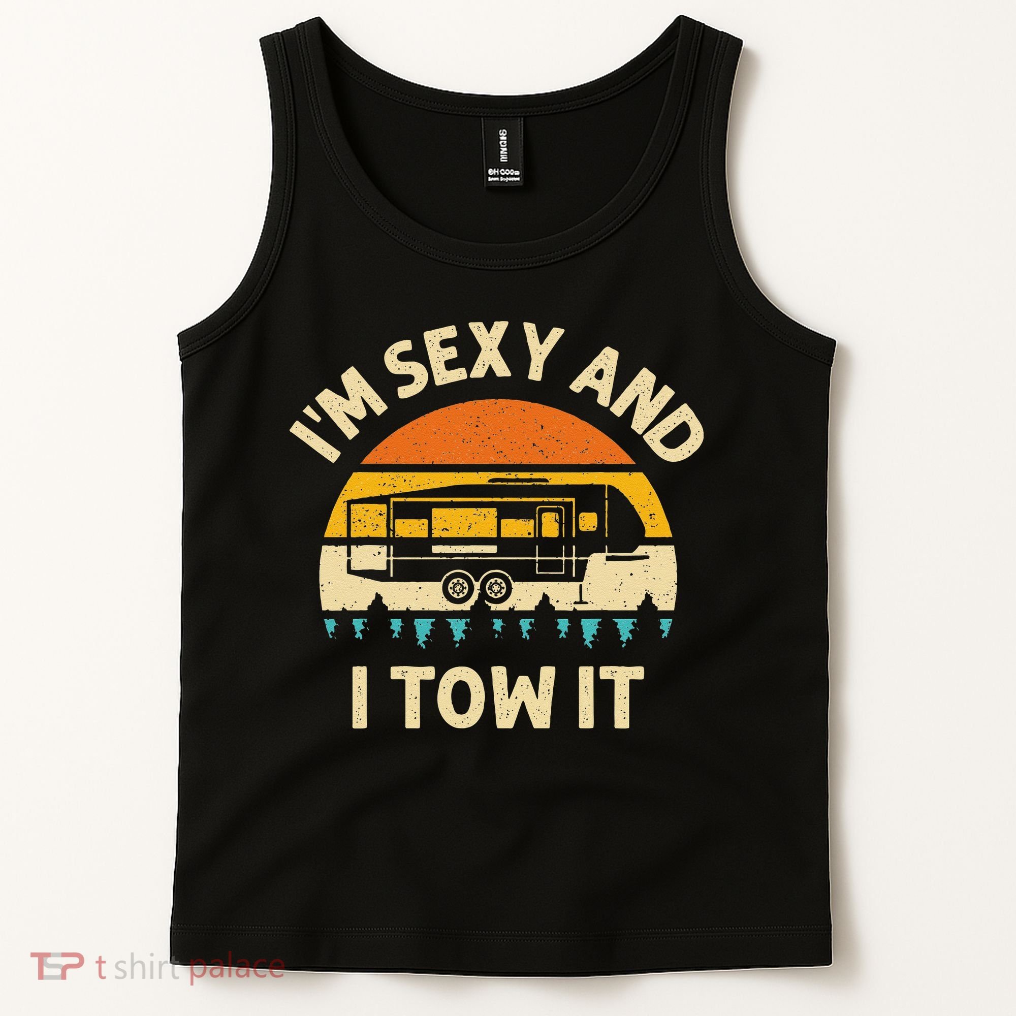 Im Sexy And I Tow It Camper RV Tank Top