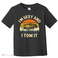Im Sexy And I Tow It Camper RV Toddler T-Shirt thumb 0