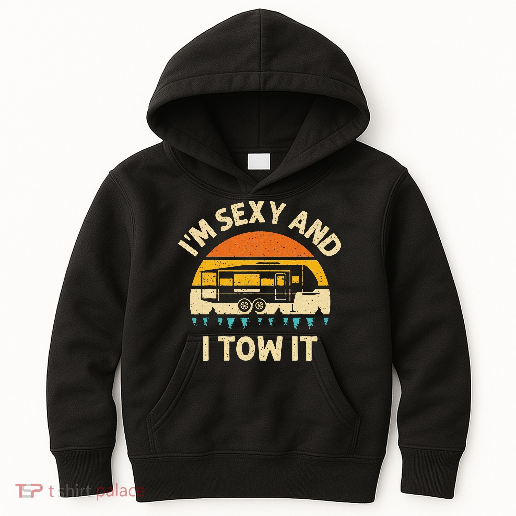 Im Sexy And I Tow It Camper RV Kids Hoodie