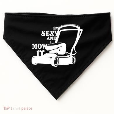 IM Sexy And I Mow It USA-Made Doggie Bandana