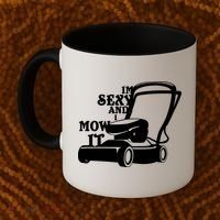IM Sexy And I Mow It Coffee Mug thumb 2