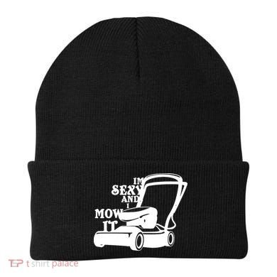 IM Sexy And I Mow It Beanie
