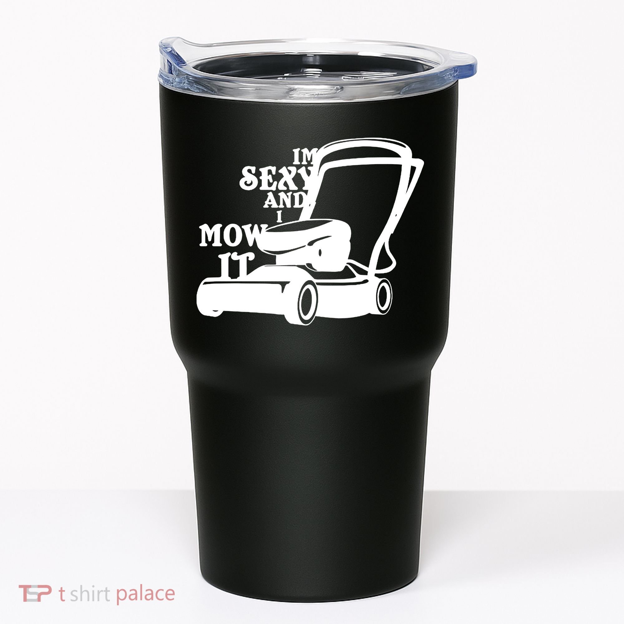 IM Sexy And I Mow It Tumbler