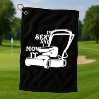 IM Sexy And I Mow It Golf Towel thumb 1