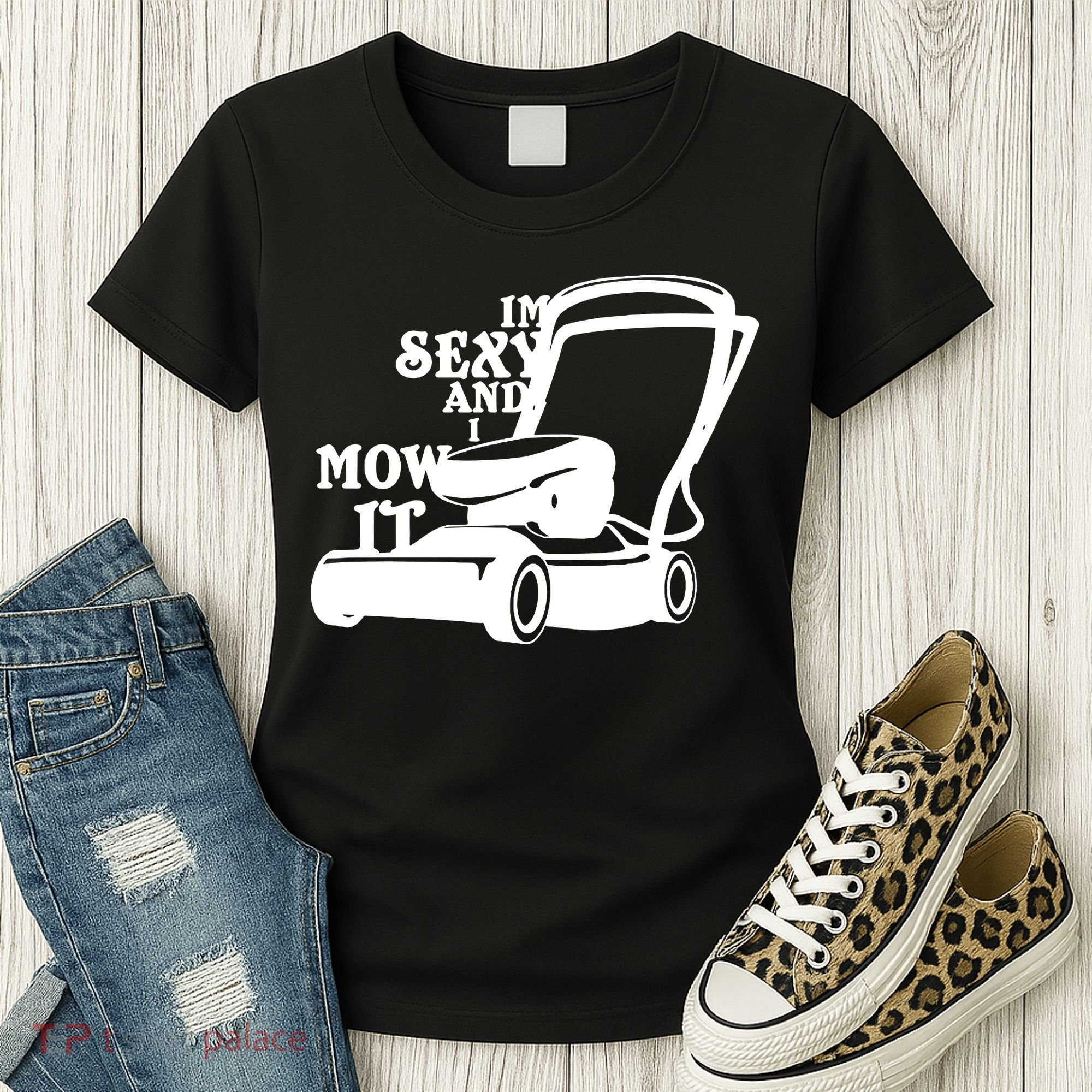 IM Sexy And I Mow It Women's T-Shirt