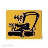 IM Sexy And I Mow It Mousepad thumb 0