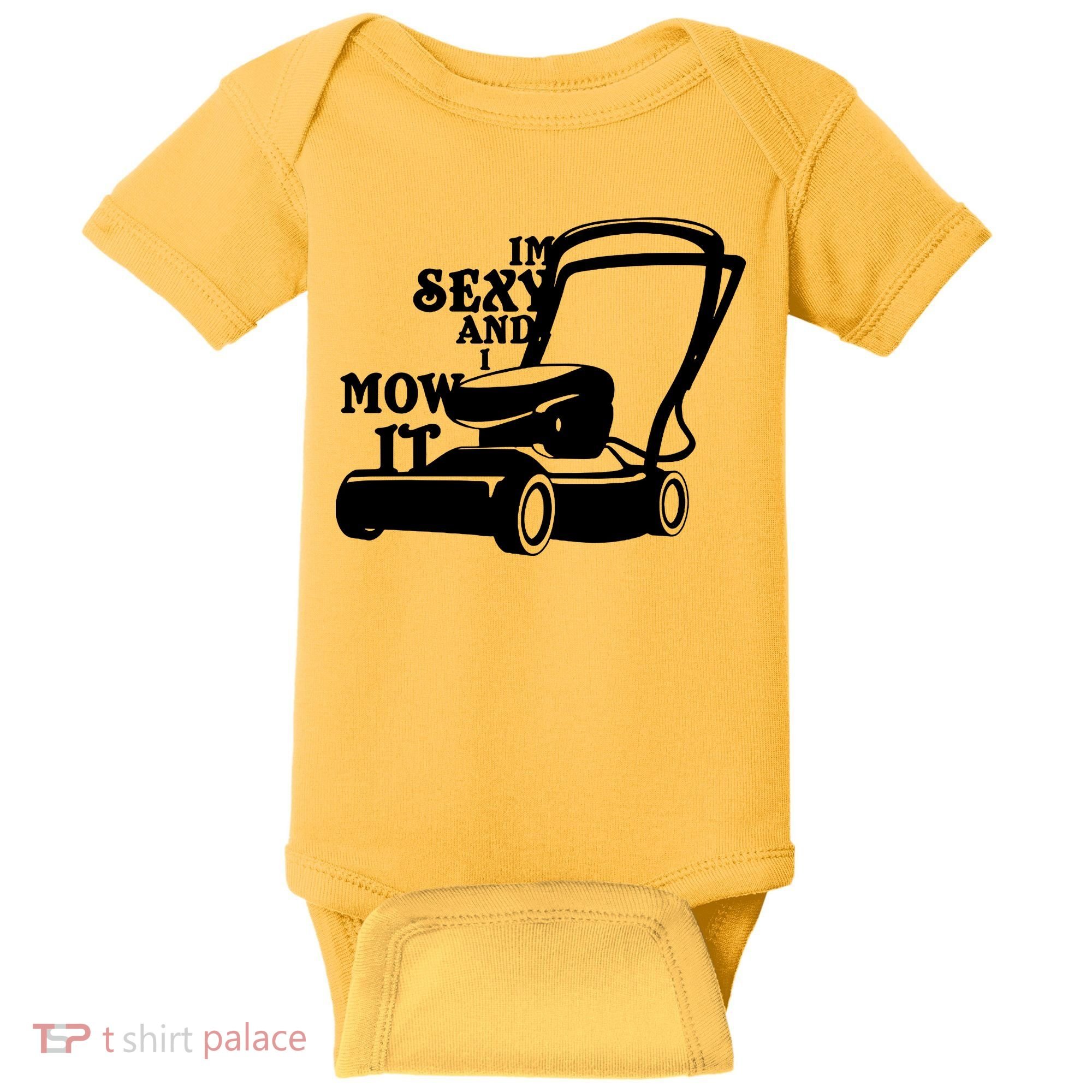IM Sexy And I Mow It Baby Bodysuit
