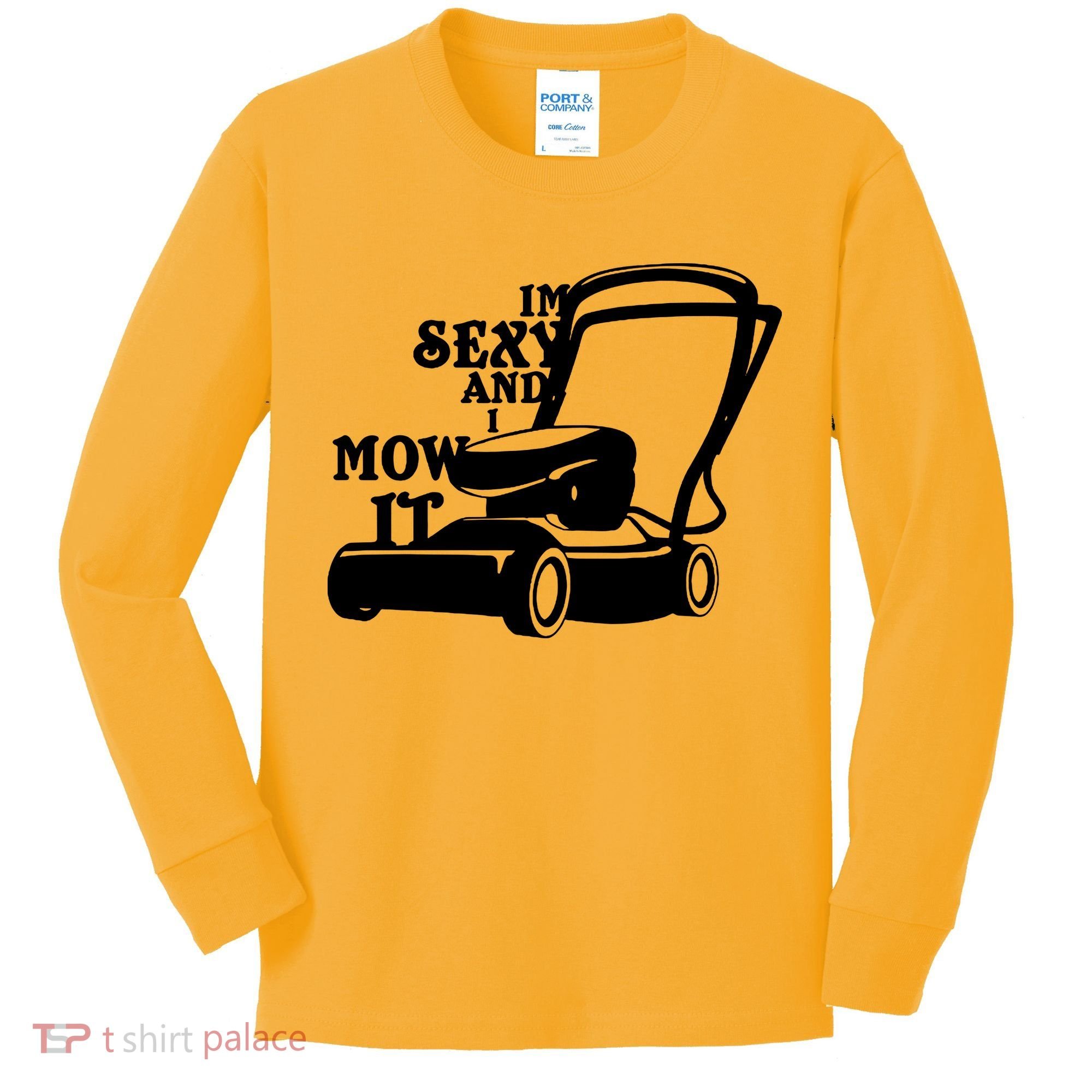 IM Sexy And I Mow It Kids Long Sleeve Shirt