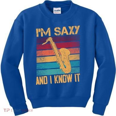 I'm Saxy And I Know It Saxophone Player Retro Vintage Gift Kids Sweatshirt