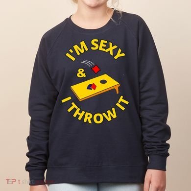 I'm Sexy And I Throw It Cornhole Bean Bag Sacks Corn Hole Premium Women's Sweatshirt