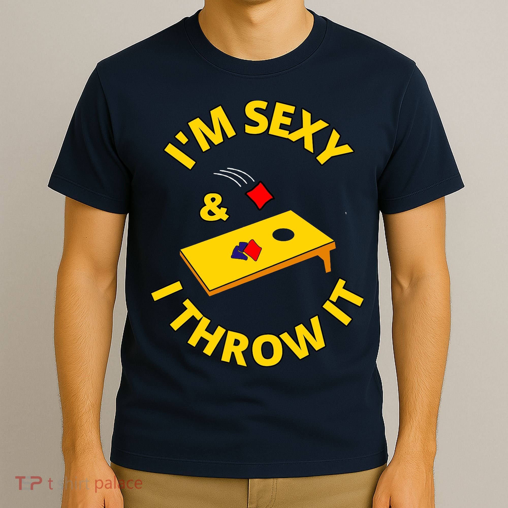 I'm Sexy And I Throw It Cornhole Bean Bag Sacks Corn Hole Premium T-Shirt