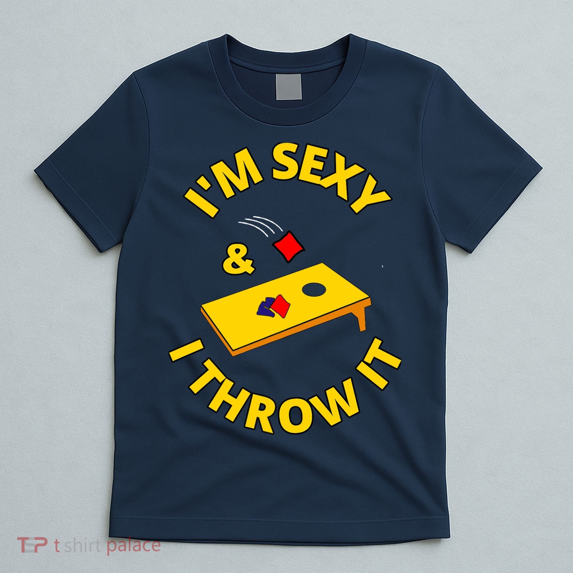 I'm Sexy And I Throw It Cornhole Bean Bag Sacks Corn Hole Premium T-Shirt