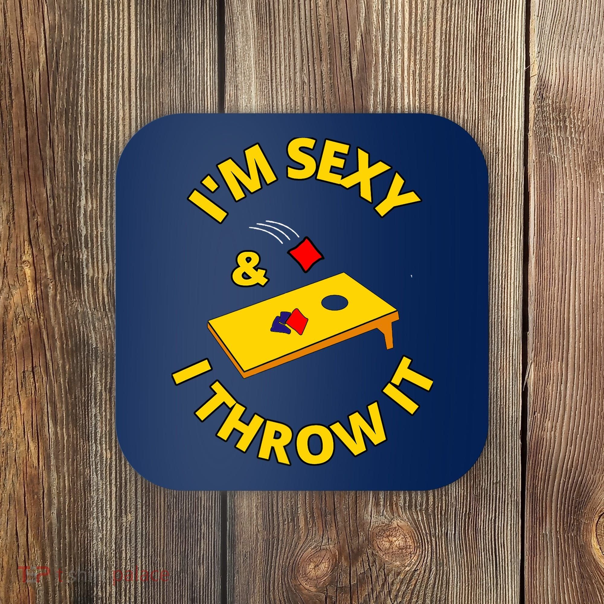 I'm Sexy And I Throw It Cornhole Bean Bag Sacks Corn Hole Premium Coaster