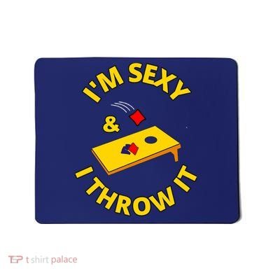I'm Sexy And I Throw It Cornhole Bean Bag Sacks Corn Hole Premium Mousepad