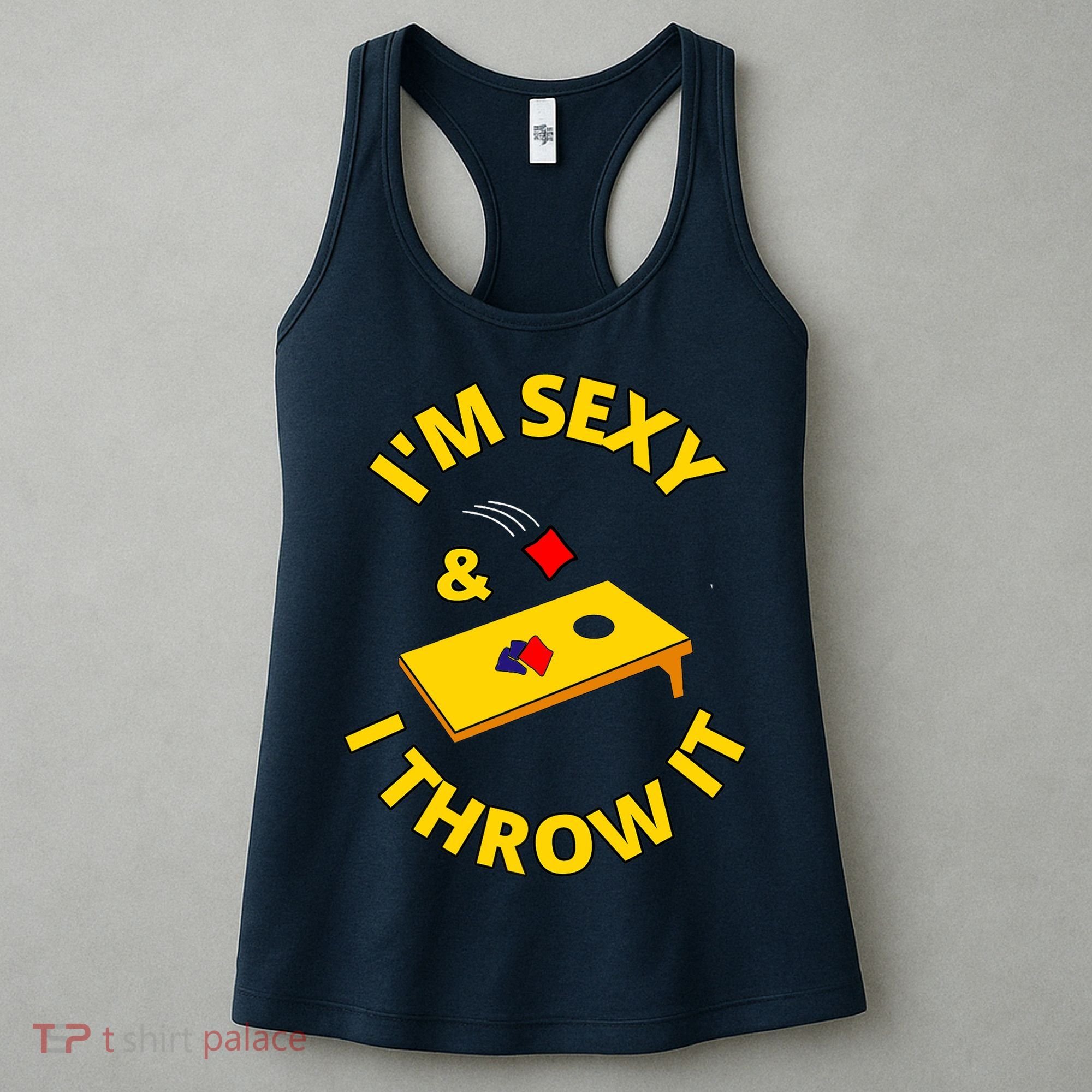 I'm Sexy And I Throw It Cornhole Bean Bag Sacks Corn Hole Premium Women's Tank Top
