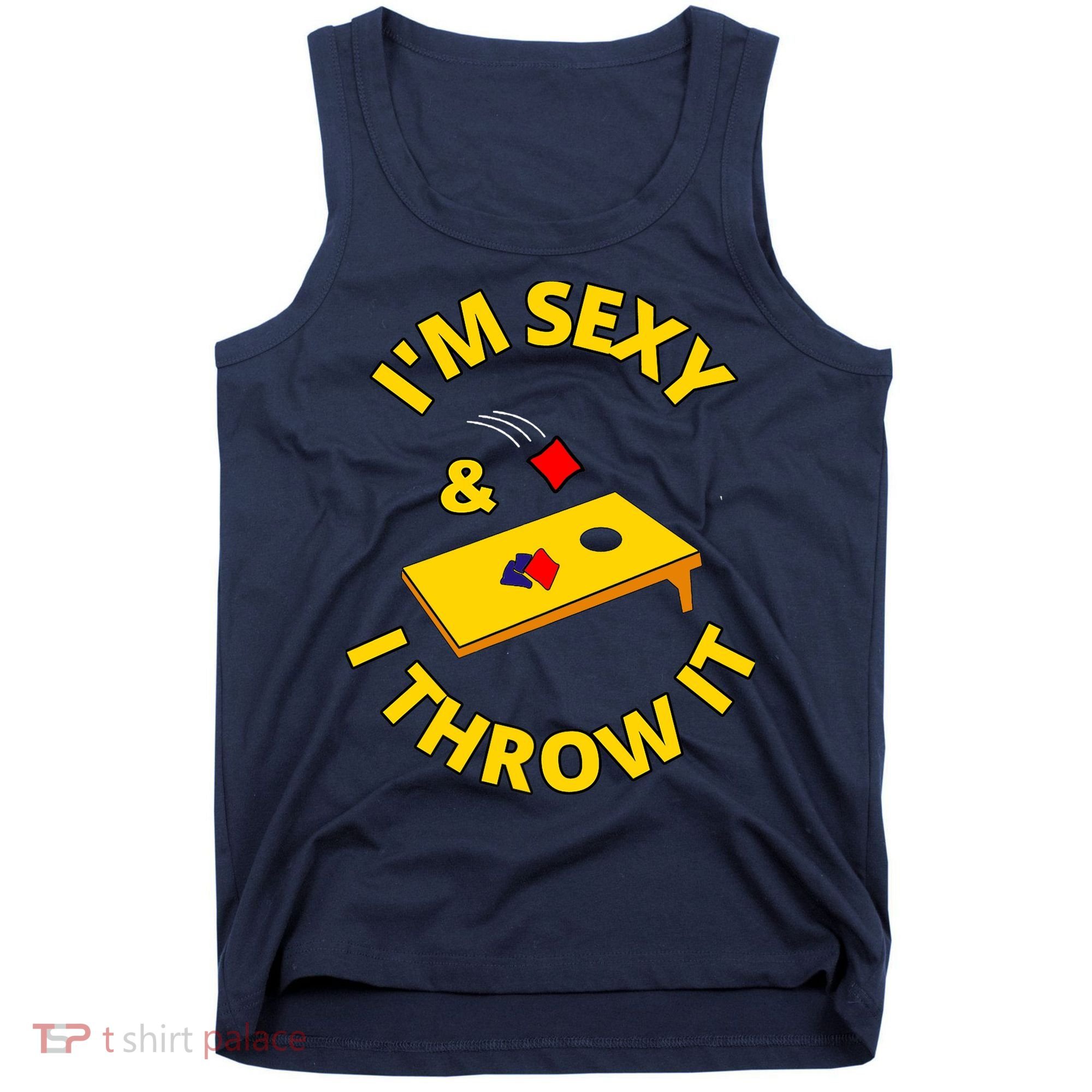 I'm Sexy And I Throw It Cornhole Bean Bag Sacks Corn Hole Premium Tank Top