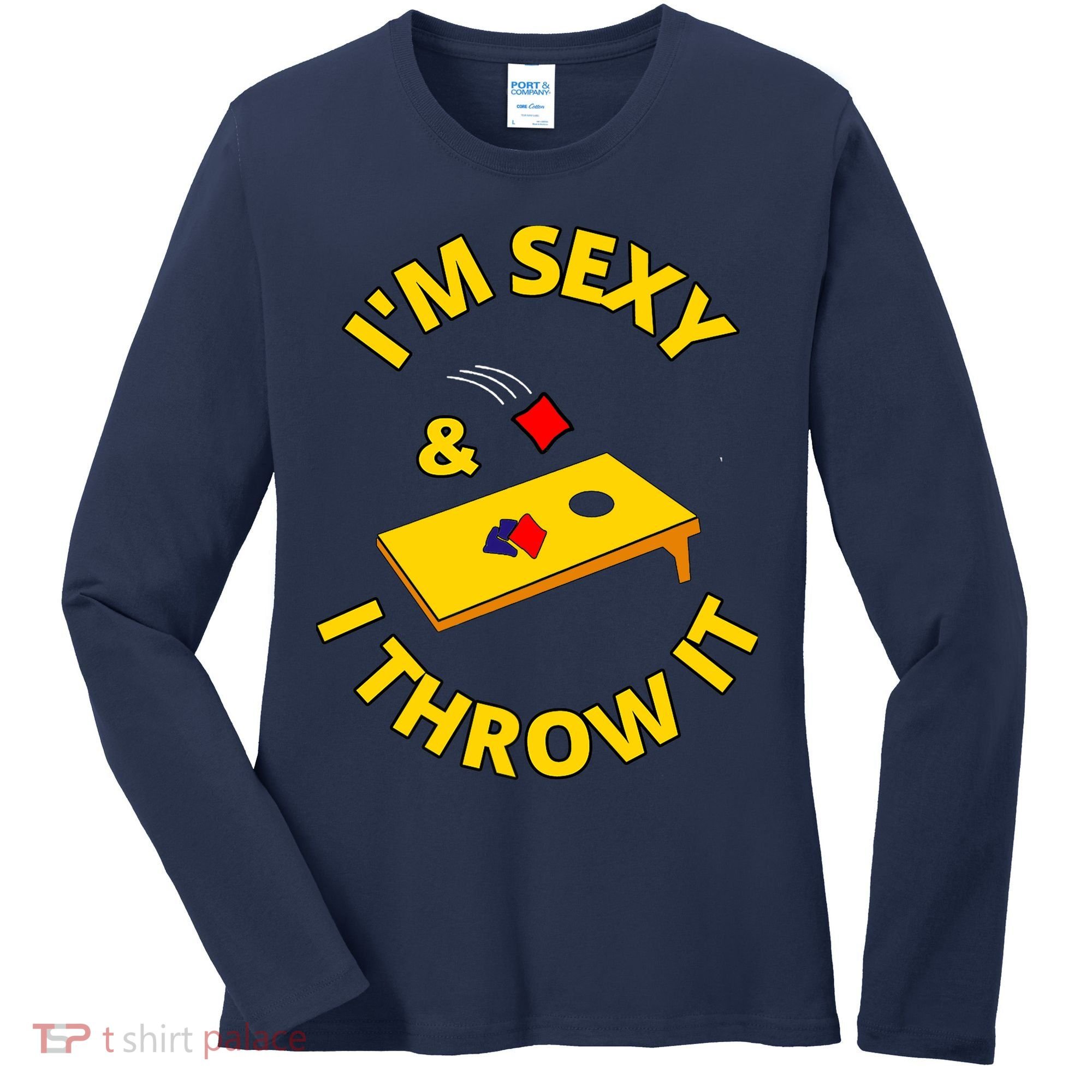 I'm Sexy And I Throw It Cornhole Bean Bag Sacks Corn Hole Premium Women's Long Sleeve Shirt