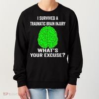I Survived A Traumatic Brain Injury Whats Your Excuse Women's Sweatshirt thumb 0
