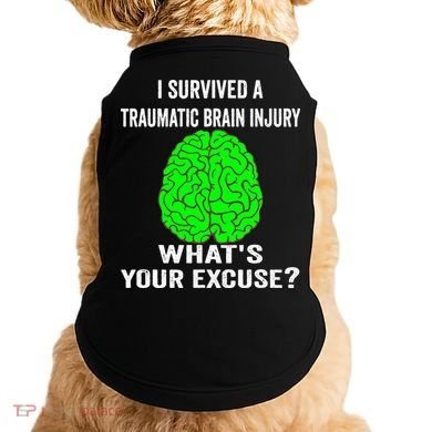 I Survived A Traumatic Brain Injury Whats Your Excuse Doggie Tank