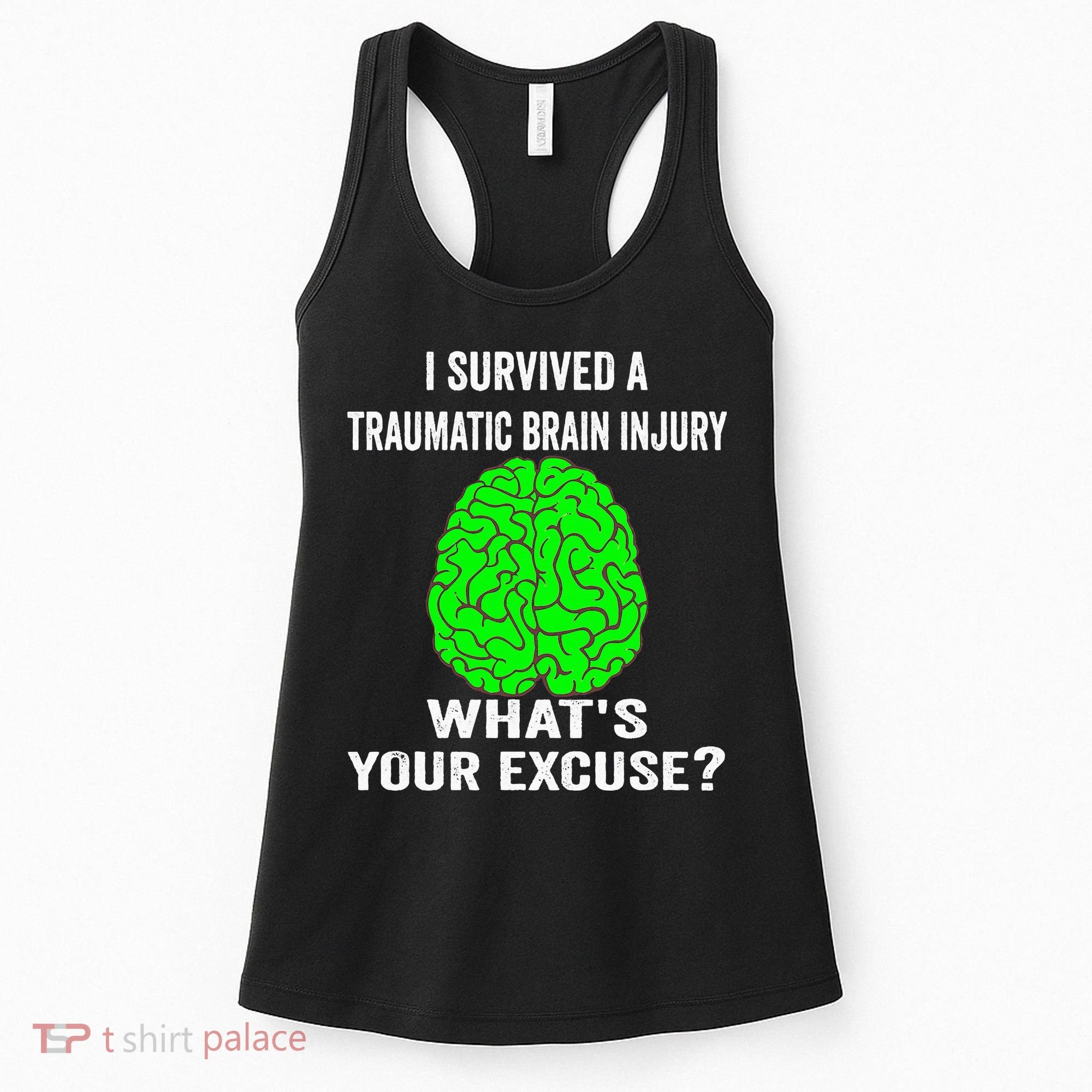 I Survived A Traumatic Brain Injury Whats Your Excuse Women's Tank Top
