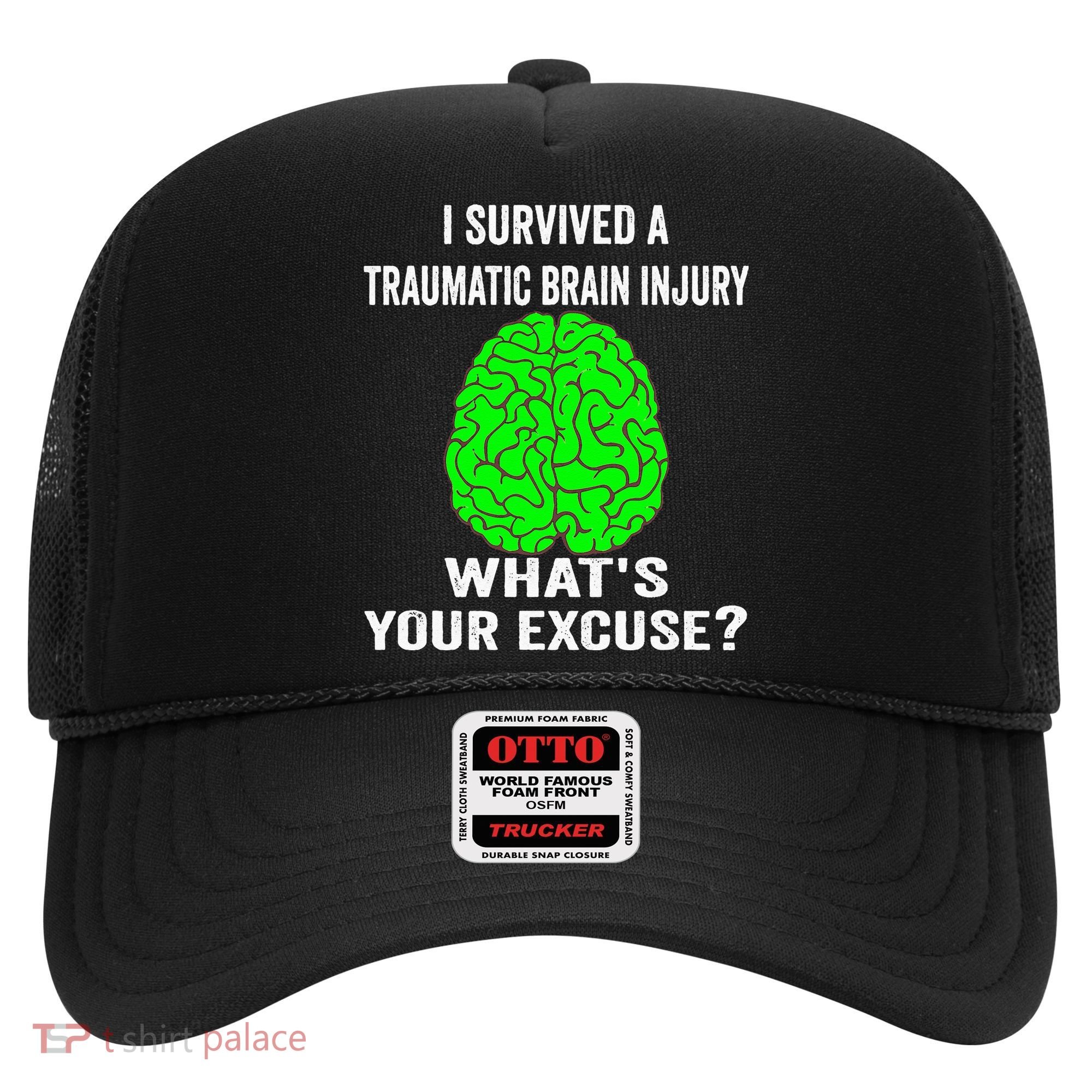 I Survived A Traumatic Brain Injury Whats Your Excuse Hat