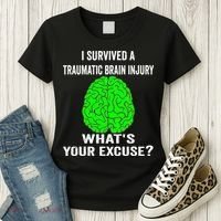I Survived A Traumatic Brain Injury Whats Your Excuse Women's T-Shirt thumb 3